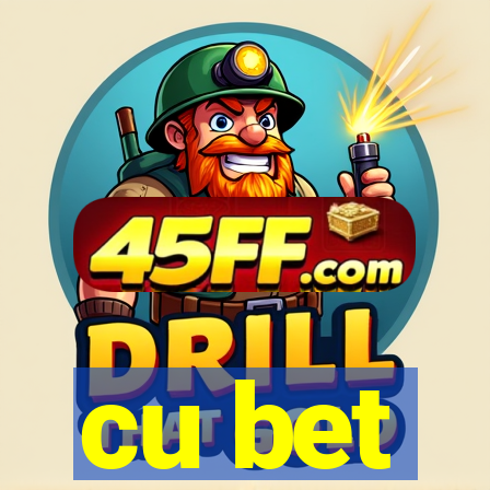 cu bet